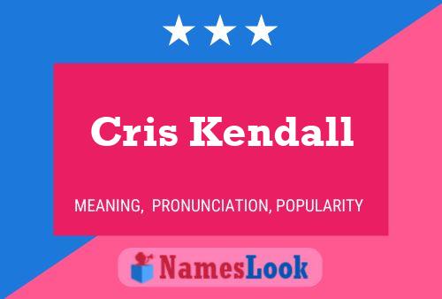 Pôster do nome Cris Kendall