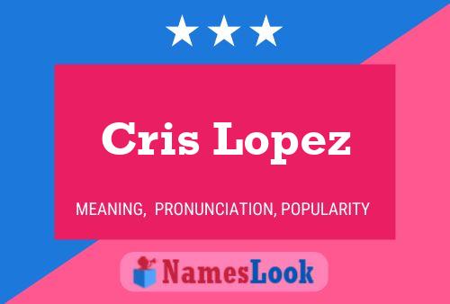 Pôster do nome Cris Lopez