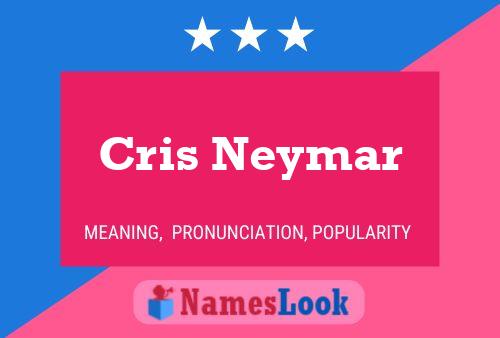 Pôster do nome Cris Neymar