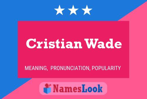 Pôster do nome Cristian Wade