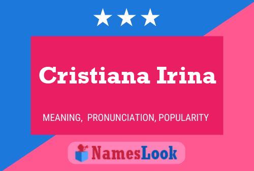 Pôster do nome Cristiana Irina