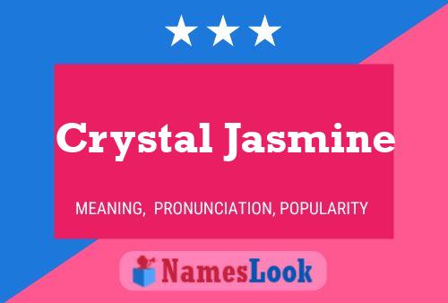 Pôster do nome Crystal Jasmine