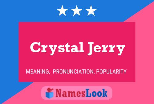 Pôster do nome Crystal Jerry