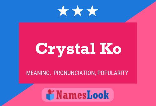 Pôster do nome Crystal Ko