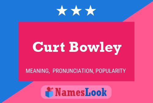 Pôster do nome Curt Bowley