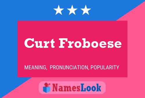 Pôster do nome Curt Froboese