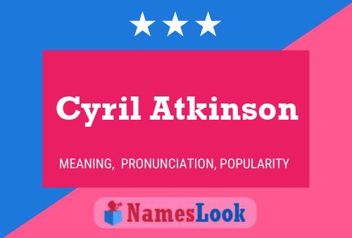 Pôster do nome Cyril Atkinson