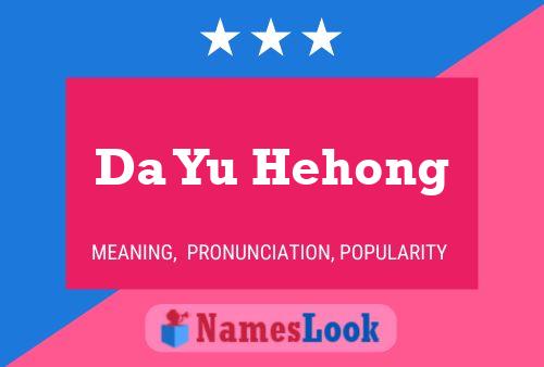 Pôster do nome Da Yu Hehong