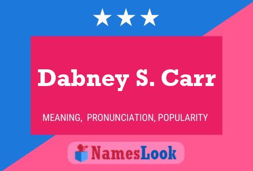 Pôster do nome Dabney S. Carr