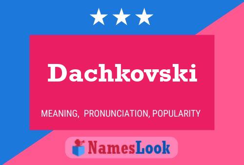 Pôster do nome Dachkovski