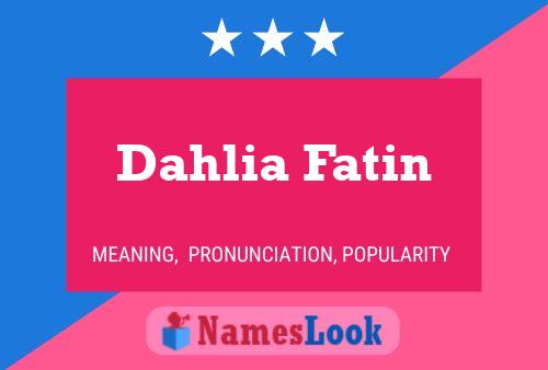 Pôster do nome Dahlia Fatin