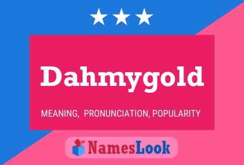 Pôster do nome Dahmygold