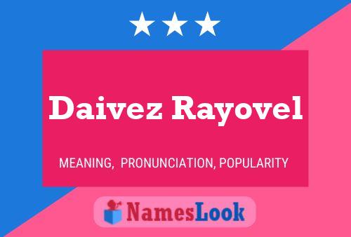 Pôster do nome Daivez Rayovel