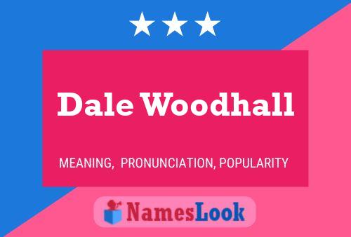 Pôster do nome Dale Woodhall