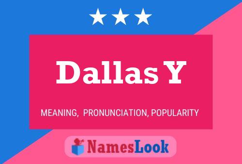 Pôster do nome Dallas Y