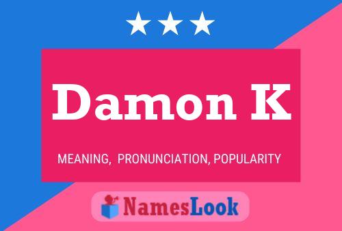 Pôster do nome Damon K