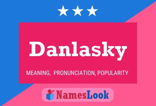 Pôster do nome Danlasky