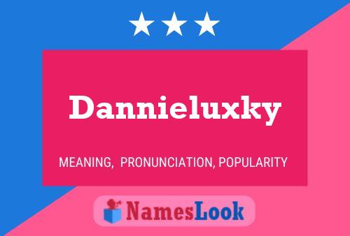 Pôster do nome Dannieluxky