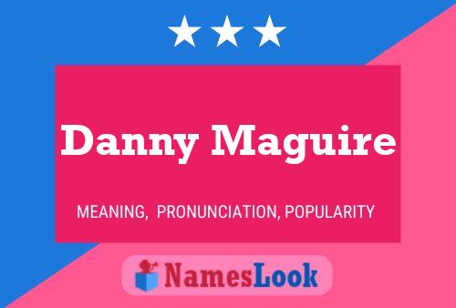 Pôster do nome Danny Maguire