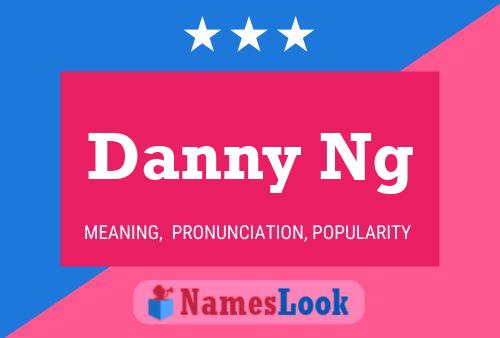 Pôster do nome Danny Ng