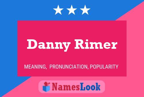 Pôster do nome Danny Rimer