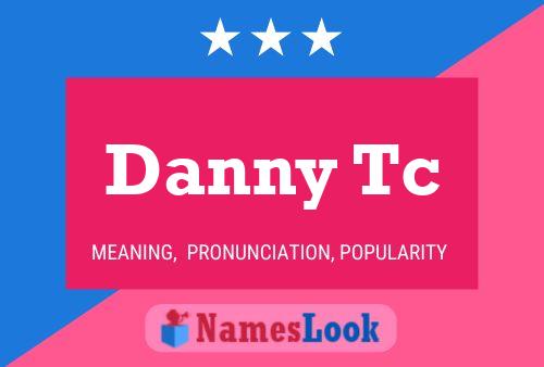 Pôster do nome Danny Tc