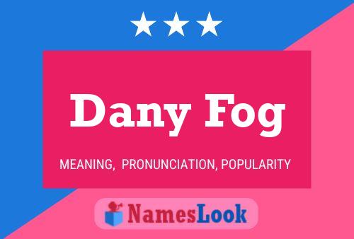 Pôster do nome Dany Fog