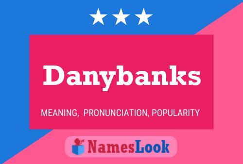 Pôster do nome Danybanks