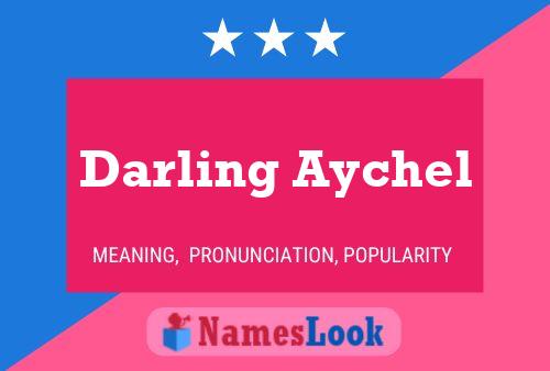 Pôster do nome Darling Aychel