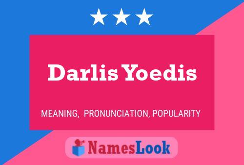 Pôster do nome Darlis Yoedis