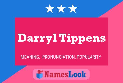 Pôster do nome Darryl Tippens