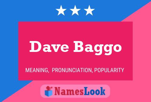 Pôster do nome Dave Baggo