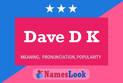 Pôster do nome Dave D K