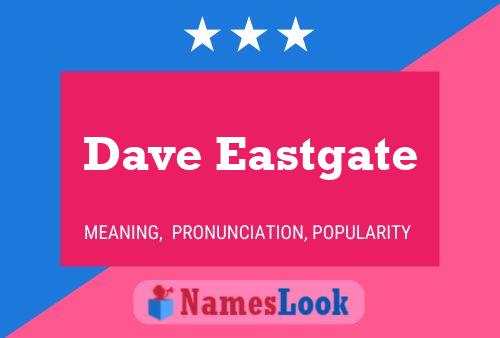 Pôster do nome Dave Eastgate