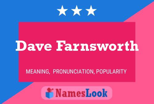 Pôster do nome Dave Farnsworth