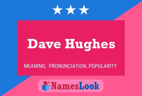 Pôster do nome Dave Hughes