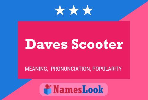 Pôster do nome Daves Scooter