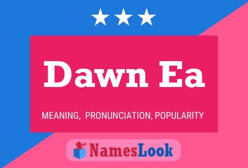 Pôster do nome Dawn Ea