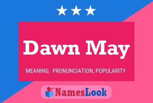 Pôster do nome Dawn May