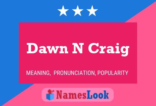 Pôster do nome Dawn N Craig