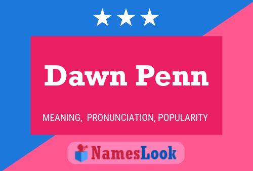 Pôster do nome Dawn Penn