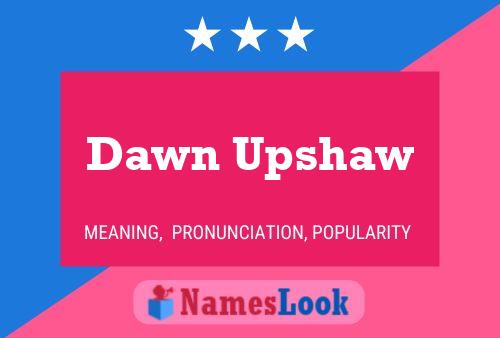 Pôster do nome Dawn Upshaw