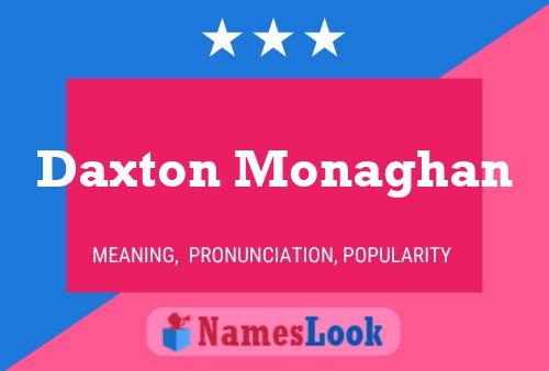 Pôster do nome Daxton Monaghan