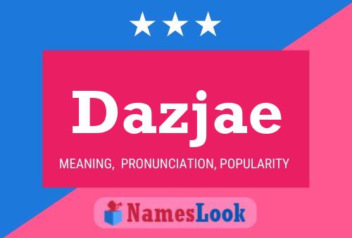 Pôster do nome Dazjae