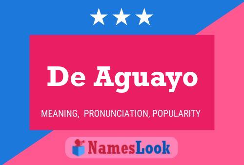 Pôster do nome De Aguayo