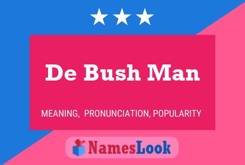 Pôster do nome De Bush Man