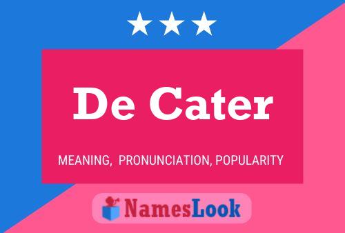 Pôster do nome De Cater