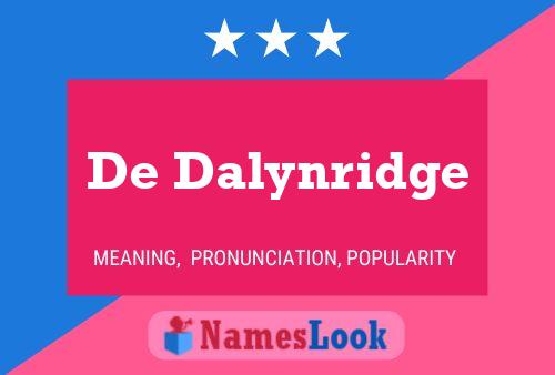 Pôster do nome De Dalynridge