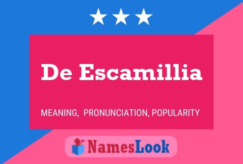 Pôster do nome De Escamillia