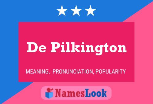 Pôster do nome De Pilkington